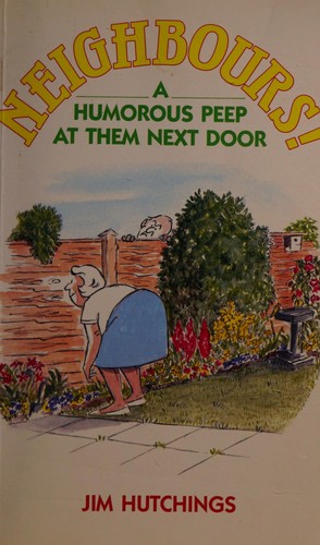 Neighbours!: A Humorous Peep at Them Next Door #[nn] cover