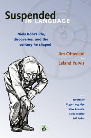 Suspended in Language: Niels Bohr's Life, Discoveries, and the Century He Shaped #[nn] cover