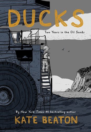 Ducks: Two Years in the Oil Sands #[nn] cover
