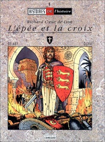 Richard Coeur de Lion - L'épée et la croix