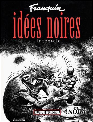 Idées noires - L'intégrale