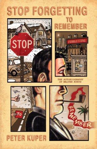 Stop Forgetting to Remember: The Autobiography of Walter Kurtz #[nn] cover