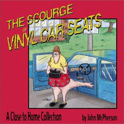 The Scourge of Vinyl Car Seats: A Close to Home Collection