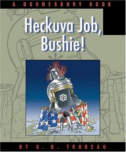 Heckuva Job, Bushie! (A Doonesbury Book) #[nn] cover