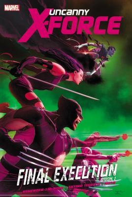 Uncanny X-Force: Final Execution #1