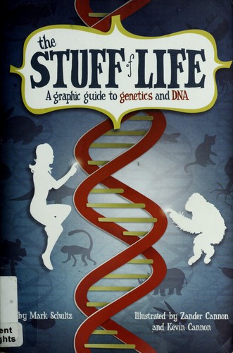 The Stuff of Life: A Graphic Guide to Genetics and DNA #[nn] cover