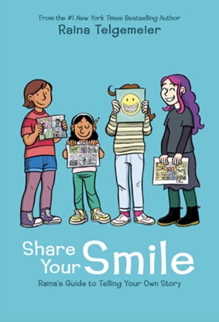 Share Your Smile: Raina's Guide to Telling Your Own Story #[nn] cover
