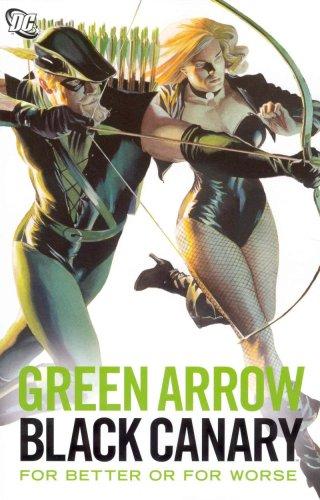 Green Arrow / Black Canary: For Better or for Worse