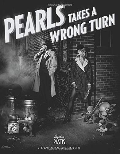 Pearls Takes a Wrong Turn: A Pearls Before Swine Treasury #[nn]