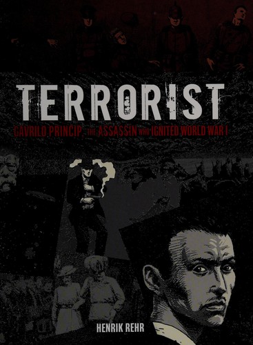 Terrorist: Gavrilo Princip, the Assassin Who Ignited World War I #[nn] cover