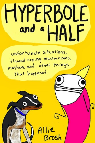 Hyperbole and a Half: Unfortunate Situations, Flawed Coping Mechanisms, Mayhem, and Other Things That Happened #[nn] cover