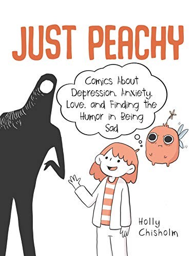 Just Peachy: Comics About Depression, Anxiety, Love, and Finding the Humor in Being Sad #[nn] cover