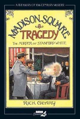 Madison Square Tragedy: The Murder of Stanford White (A Treasury of XXth Century Murder) #[nn] cover