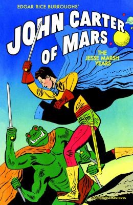 Edgar Rice Burroughs' John Carter of Mars: The Jesse Marsh Years #[nn] cover