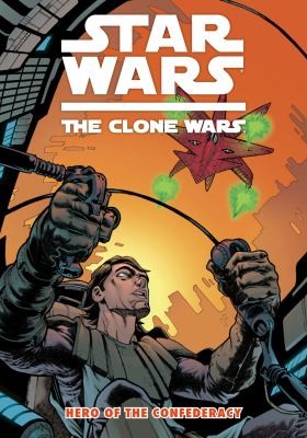 Star Wars: The Clone Wars - Hero of the Confederacy #[nn] cover