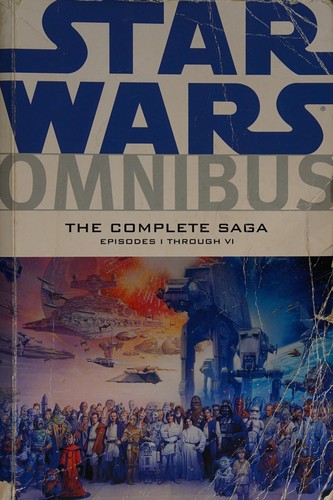 Star Wars Omnibus: The Complete Saga - Espisodes I through VI #[nn] cover