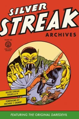 Silver Streak Archives Featuring the Original Daredevil #1 cover