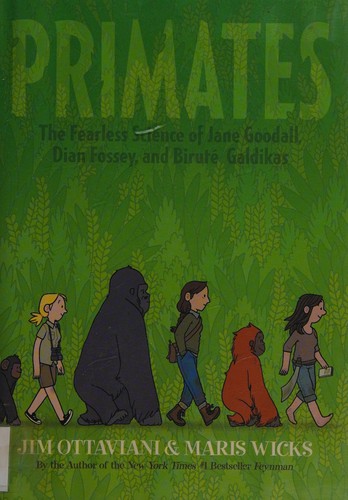 Primates: The Fearless Science of Jane Goodall, Dian Fossey, and Birute Galdikas #[nn] cover
