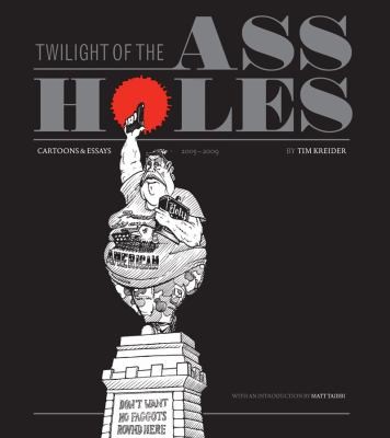 Twilight of the Assholes: Cartoons & Essays 2005-2009 #[nn] cover