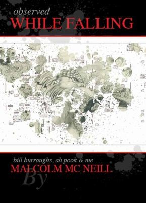 Observed While Falling: Bill Burroughs, Ah Pook, and Me #[nn] cover
