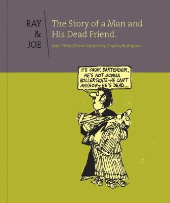 Ray and Joe: The Story of a Man and His Dead Friend and Other Classic Comics #[nn] cover