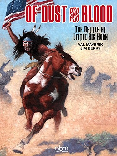 Of Dust and Blood: The Battle at Little Big Horn #[nn] cover