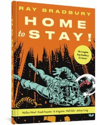 Home to Stay! The Complete EC Ray Bradbury Stories #[nn] cover
