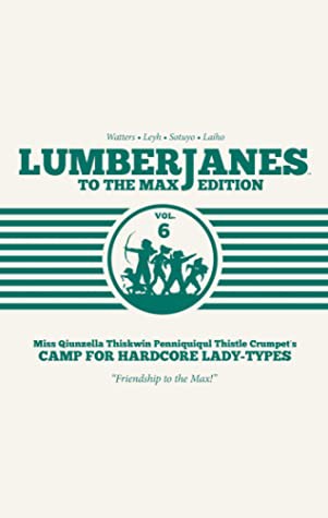 Lumberjanes to the Max Edition #6 cover