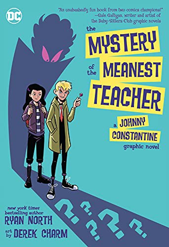 The Mystery of the Meanest Teacher: A Johnny Constantine Graphic Novel #[nn] cover