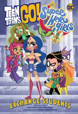 Teen Titans Go! / DC Super Hero Girls: Exchange Students!
