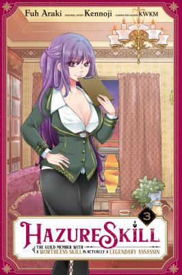 Hazure Skill: The Guild Member with a Worthless Skill Is Actually a Legendary Assassin #3 cover