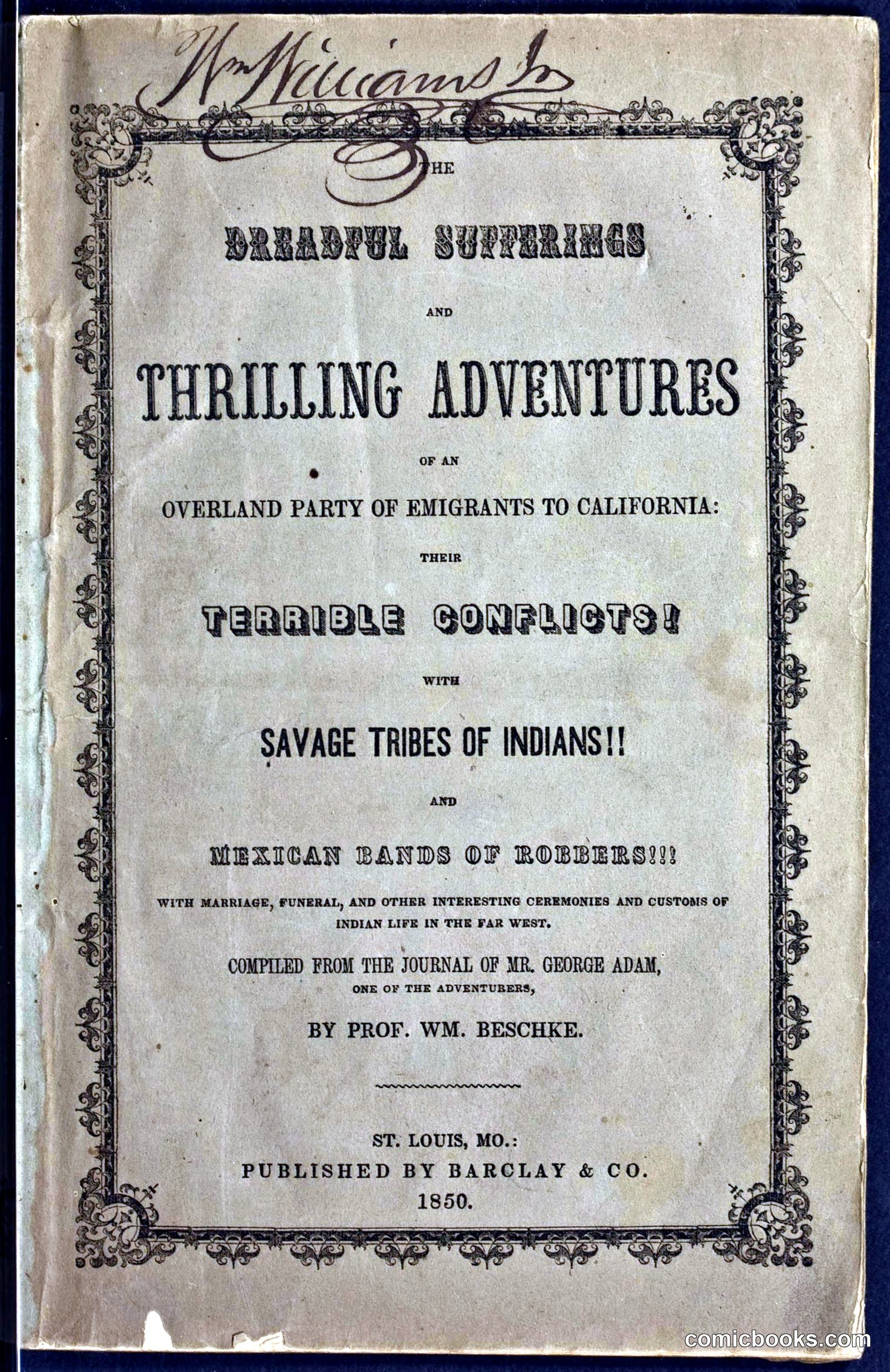 The Dreadful Sufferings and Thrilling Adventures of an Overland Party of Emigrants to California