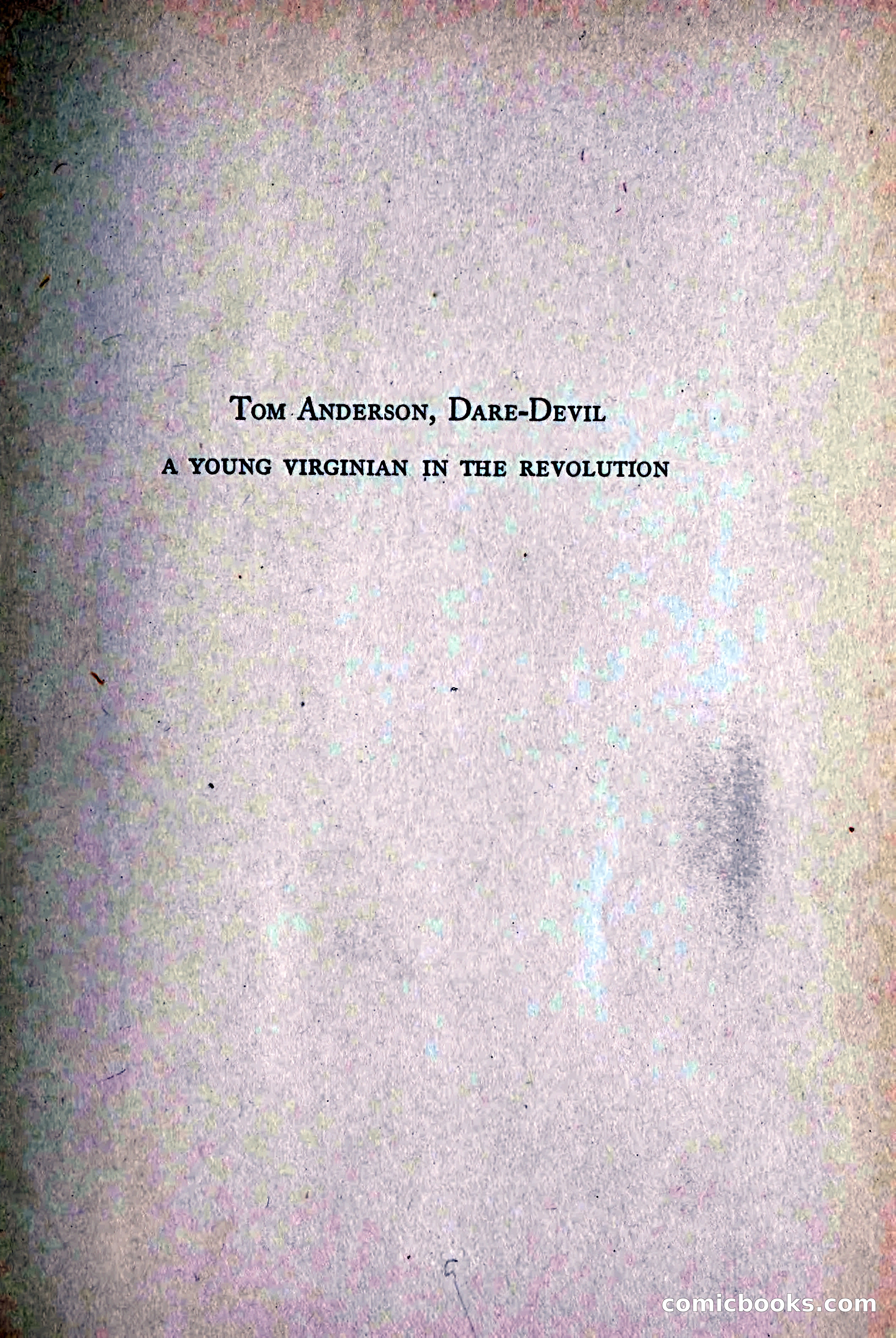 Tom Anderson, Dare-Devil: A Young Virginian in the Revolution — page 5: Penny Dreadfuls, 1916