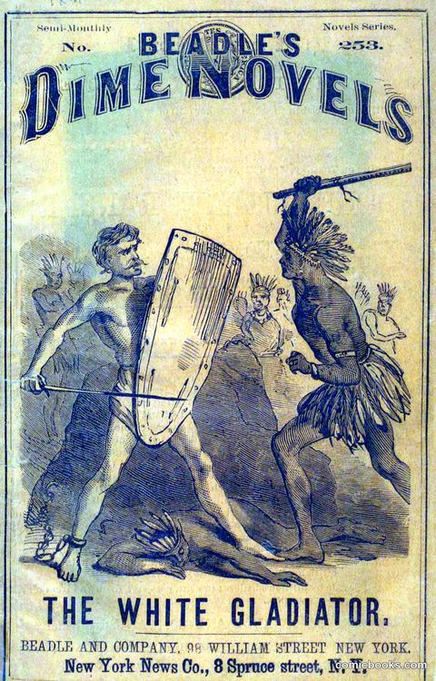 Beadle's Dime Novels No. 253: The White Gladiator