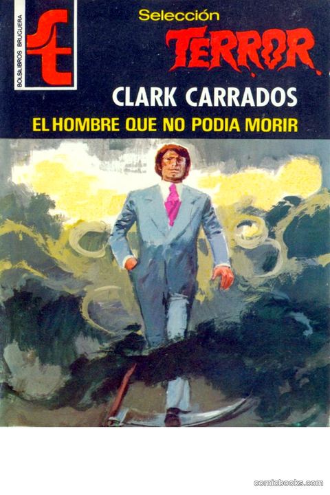 Clark Carrados: El hombre que no podía morir